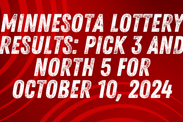 Minnesota Lottery Results Pick 3 and North 5 for October 10, 2024